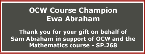 OCW Course Champion Eva Abraham.  Thank you for your gift on behalf Sam Abraham in support of OCW and the Mathematics course - SP.268