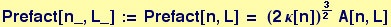 Prefact[n_, L_] := Prefact[n, L] =    (2 κ[n])^3/2  A[n, L]