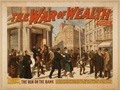 A picture of a poster titled 'The War of Wealth' showing people running into a bank to get their money back.