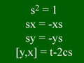 Four relations: s^2=1, sx=-xs, sy=ys, and [y,x] = t-2cs.