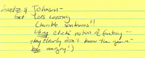 Notes on yellow lined paper. Notes say: “Laetz & Johnson- Get Lots Wrong (terrible sentences !!… Very cliche notion of fantasy- they clearly don’t know the genre- be angry!)